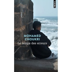LE TEMPS DES ERREURS de Mohamed Choukri
