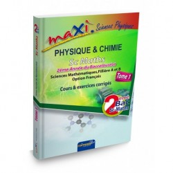 Maxi Science Physique 2e Année Bac Sc-Math TOME 1