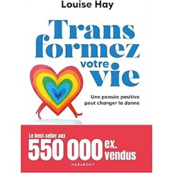 Transformez votre vie.de Louise L. Hay