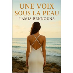 UNE VOIX SOUS LA PEAU DE LAMIA BENNOUNA