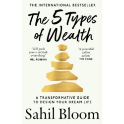 The 5 Types of Wealth by Sahil Bloom