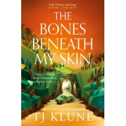 The Bones Beneath My Skin by TJ Klune