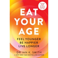 Eat Your Age by Dr.Ian K. Smith