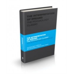 The Interpretation of Dreams : The Psychology Classic by Sigmund Freud
