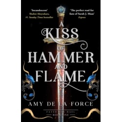 A Kiss of Hammer and Flame by Amy de la Force