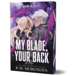 My Blade, Your Back by K.M. Moronova