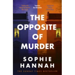 The Opposite of Murder  by Sophie Hannah