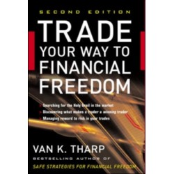 Trade Your Way to Financial Freedom by Van Tharp