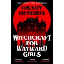 Witchcraft for Wayward Girls by Grady Hendrix
