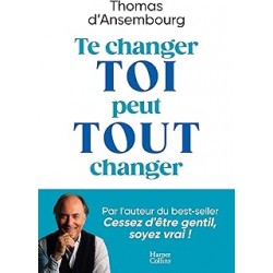 Te changer toi peut tout changer de Thomas d'Ansembourg