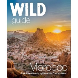 Wild Guide Morocco- Adventures Through Mountain, Coast and Desert (Travel Guide) (Wild Guides Book 3) (English Edition)