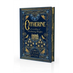 Catherine- A Retelling of Wuthering Heights by Essie Fox