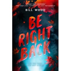 Be Right Back by Bill Wood9780702338533