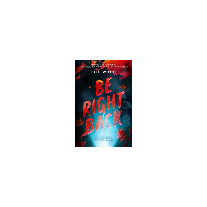 Be Right Back by Bill Wood9780702338533