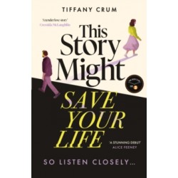 This Story Might Save Your Life -by Tiffany Crum9781399744690