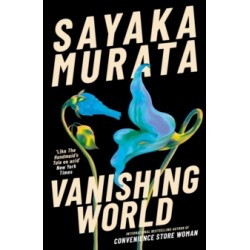 Vanishing World by Sayaka Murata9781803511191