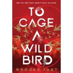 To Cage a Wild Bird by Brooke Fast9781911751014