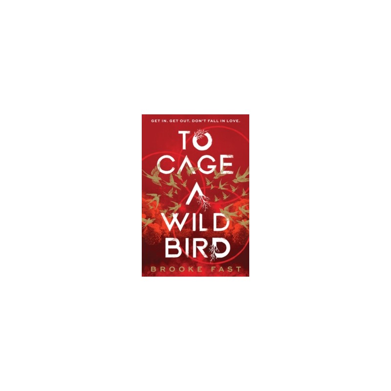 To Cage a Wild Bird by Brooke Fast9781911751014