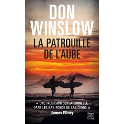 LA PATROUILLE DE L'AUBE de Don Winslow