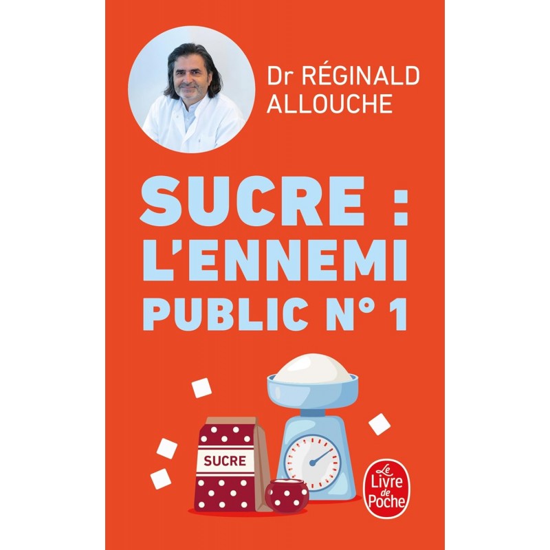 SUCRE : L'ENNEMI PUBLIC N°1 de Réginald Allouche9782253239079
