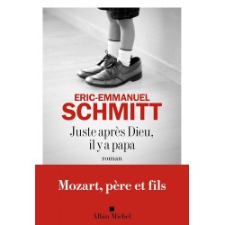 JUSTE APRÈS DIEU, IL Y A PAPA de Éric-Emmanuel Schmitt