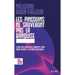 LES PINGOUINS NE SAUVERONT PAS LA BANQUISE Mélusine Boon-Falleur