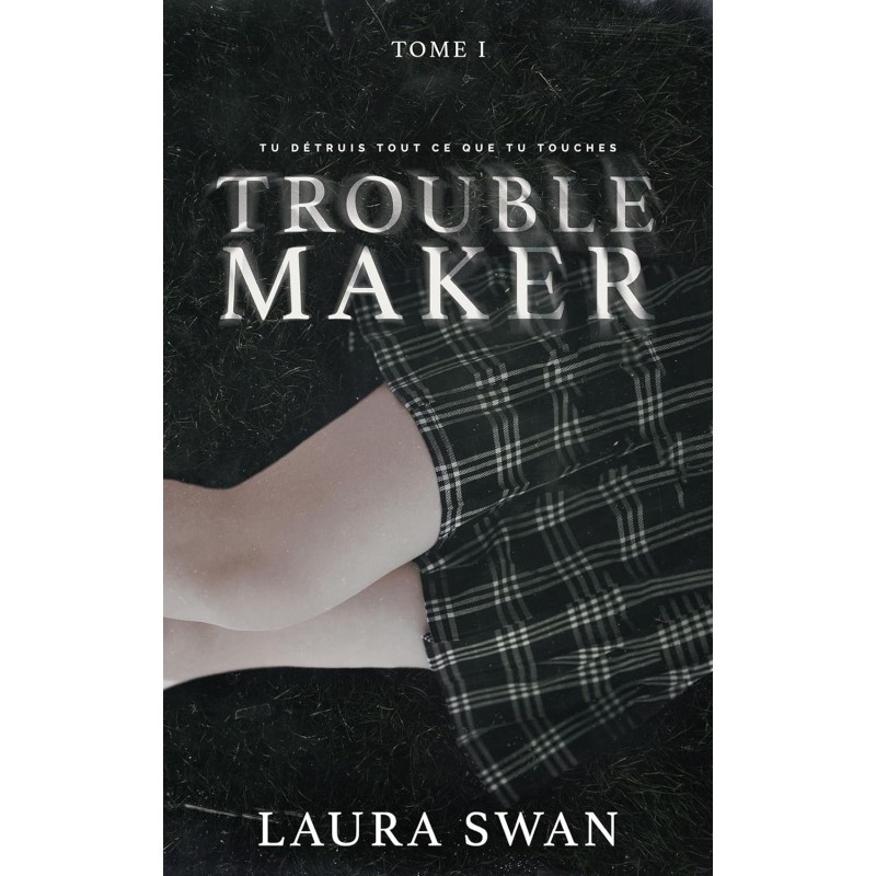 Troublemaker - Tome 1de Laura Swan9782017348689