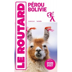 Guide du Routard Pérou, Bolivie 2026/27