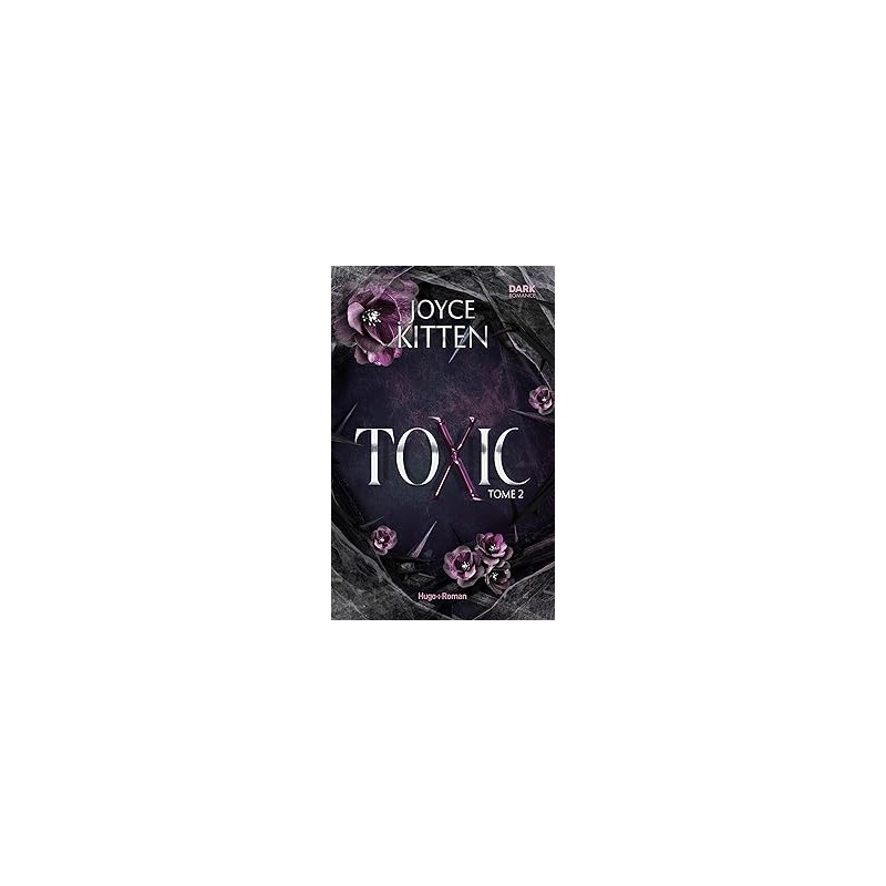 Toxic - Tome 02 de Joyce Kitten9782755678925
