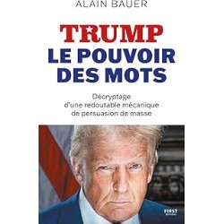 TRUMP, le pouvoir des mots .de Alain Bauer