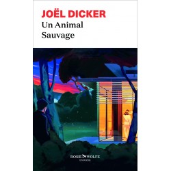 Un Animal Sauvage DE  Joël DickerJoël Dicker