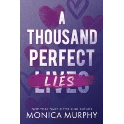 A Thousand Perfect Lies by Monica Murphy
