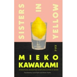 Sisters in Yellow by Mieko Kawakami