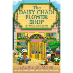 The Daisy Chain Flower Shop : Book 6 by Laurie Gilmore