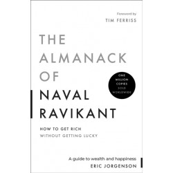 The Almanack of Naval Ravikant by Eric Jorgenson
