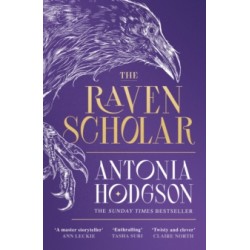 The Raven Scholar by Antonia Hodgson