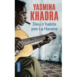 Dieu n'habite pas la Havane. Yasmina Khadra