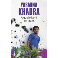 A quoi rêvent les loups, Yasmina Khadra