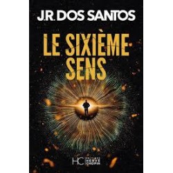 LE SIXIEME SENS DE José Rodrigues Dos Santos