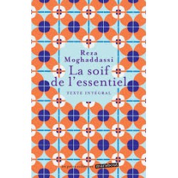 LA SOIF DE L'ESSENTIEL de Reza Moghaddassi