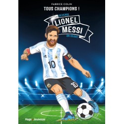 LIONEL MESSI - TOUS CHAMPIONS: DEVENIR UN GÉANT