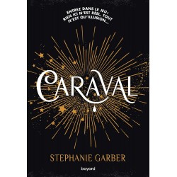 CARAVAL, TOME 01: CARAVAL de Stephanie Garber
