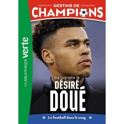 DESTINS DE CHAMPIONS, TOME 29 - UNE BIOGRAPHIE DE DÉSIRÉ DOUÉ