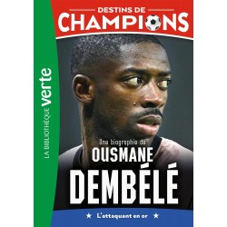 Destins de champions, Tome 28 - Une biographie d'Ousmane Dembélé