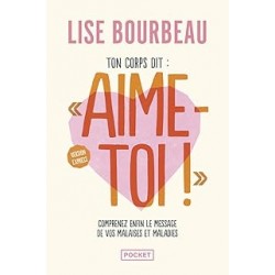 Ton corps dit : "Aime-toi !" -de Lise Bourbeau