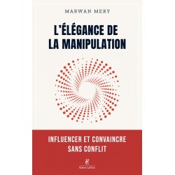L'ÉLÉGANCE DE LA MANIPULATION de Marwan Mery