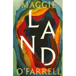 Land by Maggie O'Farrell