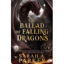The Ballad of Falling Dragons : 2 by Sarah A. Parker