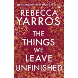 The Things We Leave Unfinished .rebecca yarros