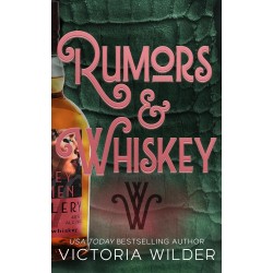 RUMORS & WHISKEY BY Victoria Wilder